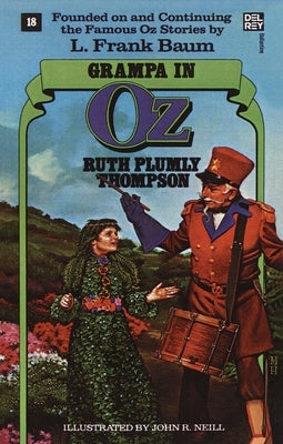 Grampa in Oz: The Wonderful Oz Books, #18 by Thompson, Ruth Plumly