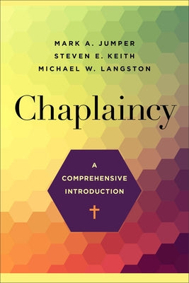 Chaplaincy: A Comprehensive Introduction by Jumper, Mark A.