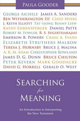 Searching for Meaning: An Introduction to Interpreting the New Testament. Paula Gooder by Gooder, Paula