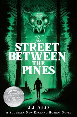 The Street Between the Pines: A Southern New England Horror by Alo, J. J.