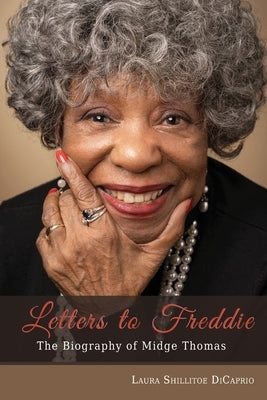 Letters to Freddie: The Biography of Midge Thomas by DiCaprio, Laura Shillitoe
