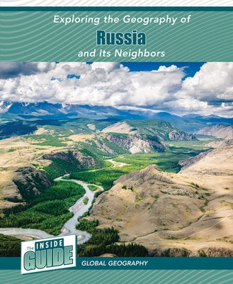 Exploring the Geography of Russia and Its Neighbors by Smore, Heather
