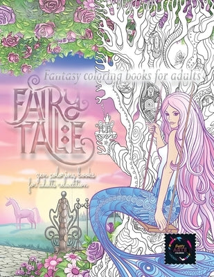 Fairy tale fantasy coloring books for adults: zen coloring books for adults relaxation: calming therapy coloring books for adults relaxation by Coloring, Happy Arts