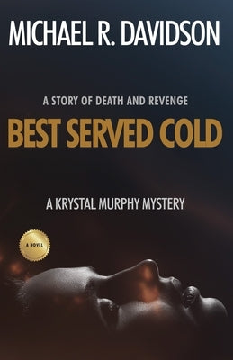 Best Served Cold: A Krystal Murphy Mystery by Davidson, Michael R.