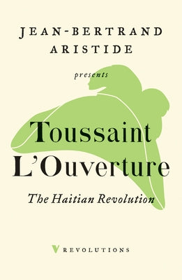 The Haitian Revolution by L'Ouverture, Toussaint