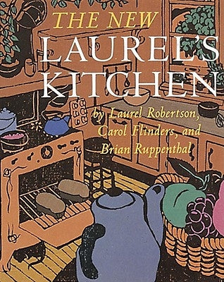 The New Laurel's Kitchen: [A Cookbook] by Robertson, Laurel