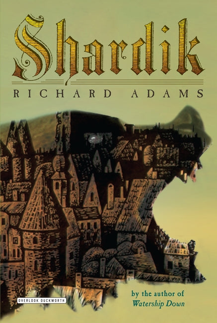 Shardik: The Extraordinary Fantasy Novel by the Author of Watership Down by Adams, Richard