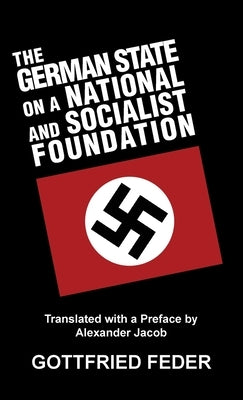 The German State on a National and Socialist Foundation by Feder, Gottfried