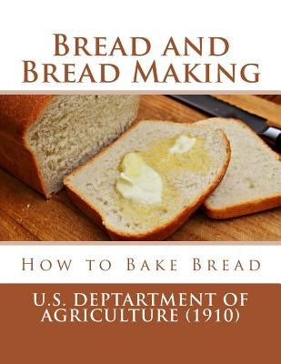 Bread and Bread Making: How to Bake Bread by Goodblood, Georgia