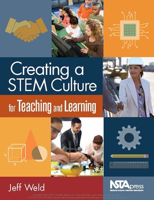 Creating a Stem Culture for Teaching and Learning by Weld, Jeff