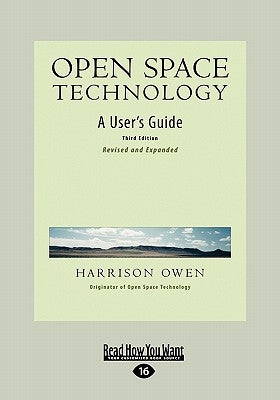 Open Space Technology: A User's Guide (Easyread Large Edition) by Owen, Harrison