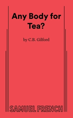 Any Body for Tea? by B. Gilford, C.