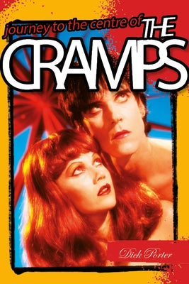 Journey to the Centre of the Cramps by Porter, Dick