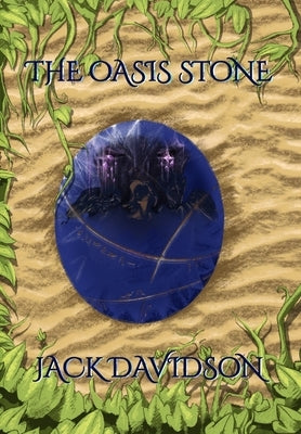The Oasis Stone by Davidson, Jack