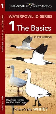 Cornell Lab of Ornithology Waterfowl Id Series: 1 the Basics by McGowan, Kevin J.