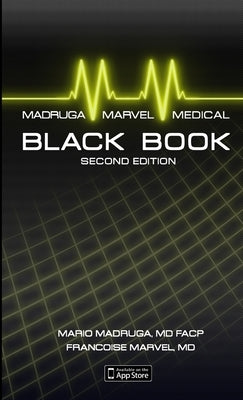 Madruga and Marvel's Medical Black Book: Guide to Differential Diagnosis, Mnemonics, and Clinical Pearls, SECOND EDITION by Madruga, Facp Mario