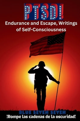 Ptsd!: Endurance and Escape, Writings of Self-Consciousness by Seven Seven, Blue