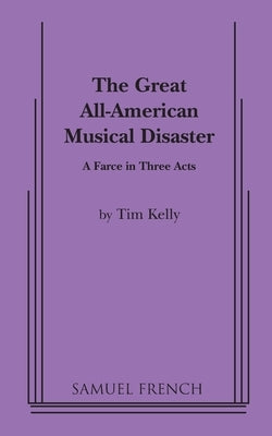 Great All American Musical Disaster by Kelly, Tim