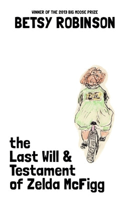 The Last Will & Testament of Zelda McFigg by Robinson, Betsy