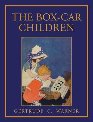 The Box Car Children: Facsimile of 1924 First Edition with Illustrations in Color by Warner, Gertrude Chandler