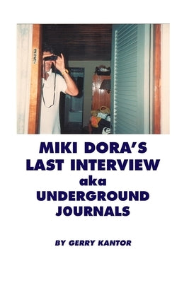 Miki Dora's Last Interview aka Underground Journals by Kantor, Gerry