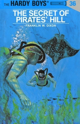 The Secret of Pirates' Hill by Dixon, Franklin W.