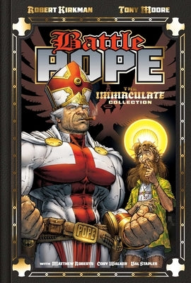 Battle Pope 25th Anniversary Deluxe Hardcover: The Immaculate Collection by Kirkman, Robert