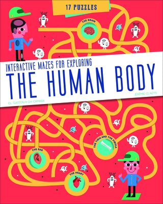The Human Body: Interactive Mazes for Exploring by Gaston, Claudine