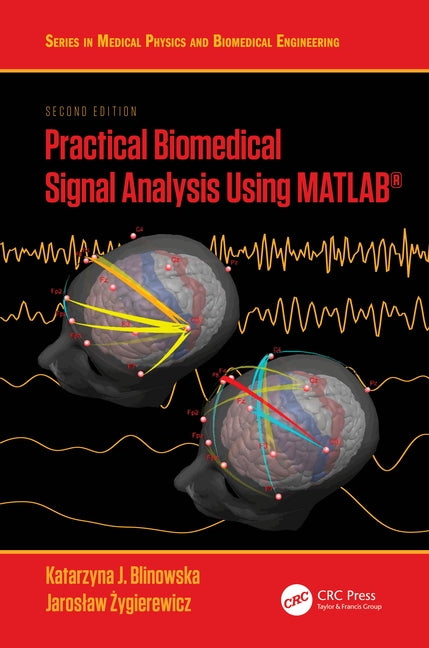 Practical Biomedical Signal Analysis Using Matlab(r) by Blinowska, Katarzyna J.