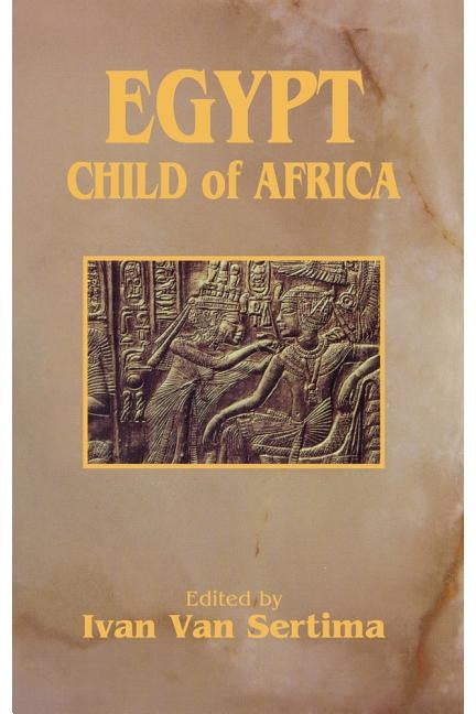 Egypt: Child of Africa by Sertima, Van