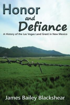 Honor and Defiance by Blackshear, James Bailey