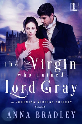 The Virgin Who Ruined Lord Gray by Bradley, Anna