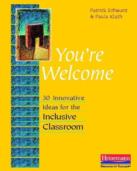 You're Welcome: 30 Innovative Ideas for the Inclusive Classroom by Schwarz, Patrick