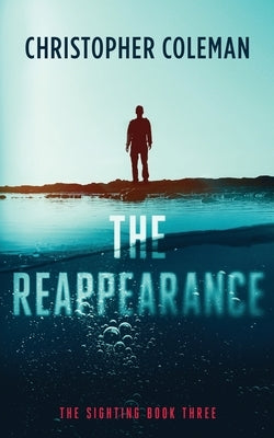 The Reappearance (The Sighting Book Three) by Coleman, Christopher