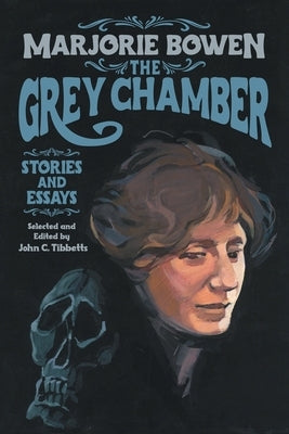 The Grey Chamber: Stories and Essays by Bowen, Marjorie