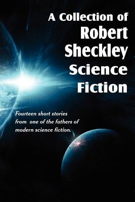 A Collection of Robert Sheckley Science Fiction by Sheckley, Robert