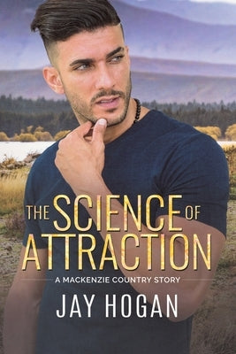 The Science of Attraction by Hogan, Jay