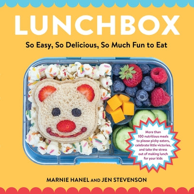 Lunchbox: So Easy, So Delicious, So Much Fun to Eat by Hanel, Marnie