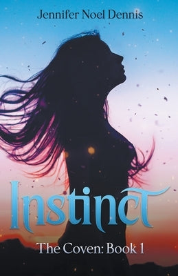 Instinct by Dennis, Jennifer Noel