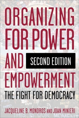 Organizing for Power and Empowerment: The Fight for Democracy by Mondros, Jacqueline