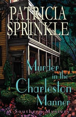 Murder in the Charleston Manner by Sprinkle, Patricia