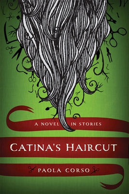 Catinaas Haircut: A Novel in Stories by Corso, Paola