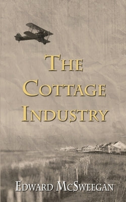 The Cottage Industry by McSweegan, Edward