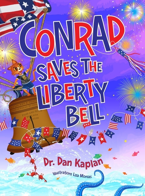 Conrad Saves The Liberty Bell by Kaplan, Daniel B.