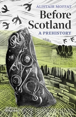 Before Scotland: A Prehistory by Moffat, Alistair