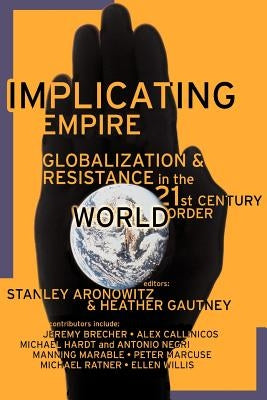 Implicating Empire by Aronowitz, Stanley