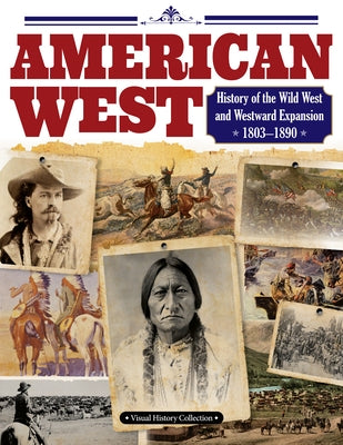 American West: History of the Wild West and Westward Expansion 1803--1890 by Barnes-Brown, Alice