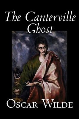 The Canterville Ghost by Oscar Wilde, Fiction, Classics, Literary by Wilde, Oscar