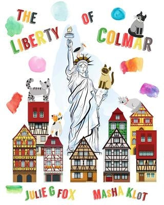 The Liberty of Colmar: English Language Edition by Klot, Masha