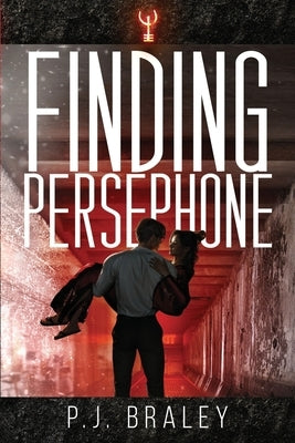 Finding Persephone by Braley, Pj